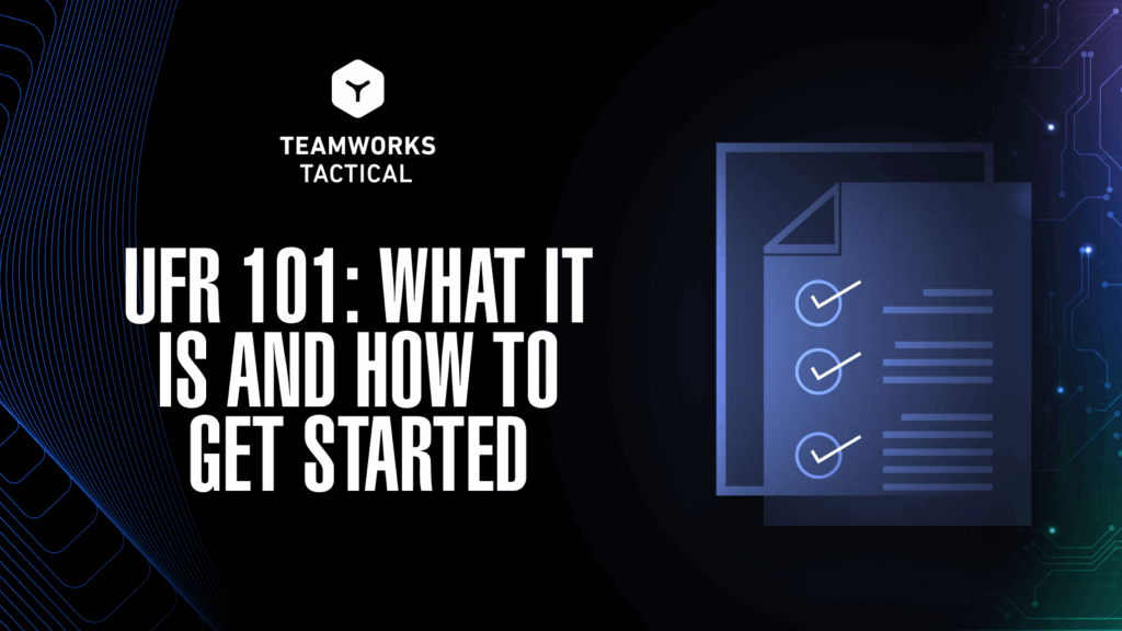 Header image for blog post titled 'UFR 101: What It Is and How to Get Started,' published by Teamworks Tactical