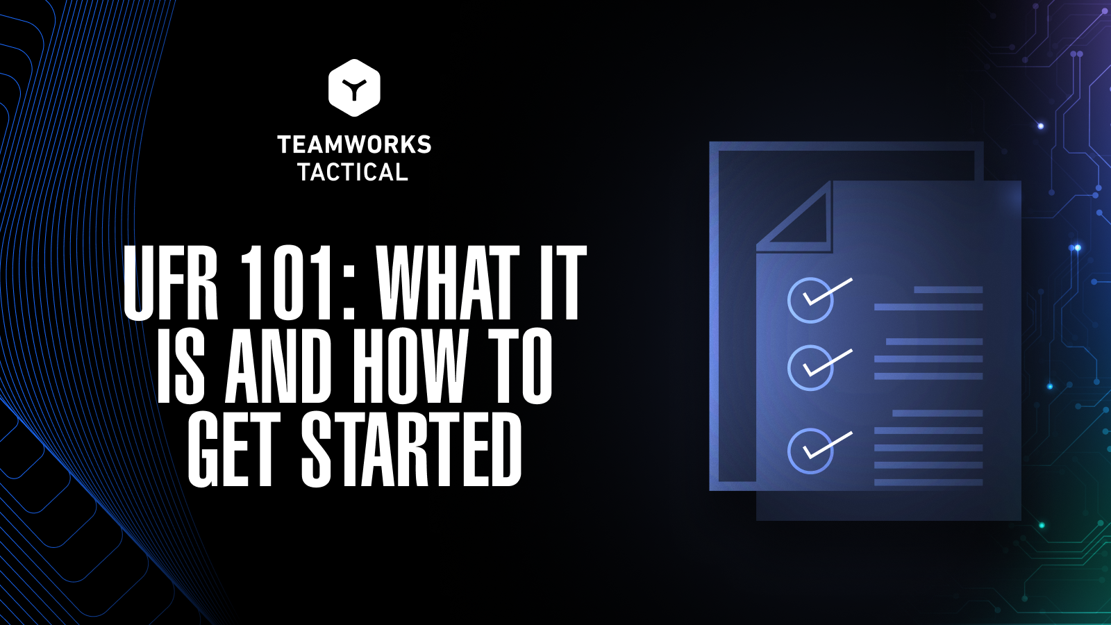 Header image for blog post titled 'UFR 101: What It Is and How to Get Started,' published by Teamworks Tactical
